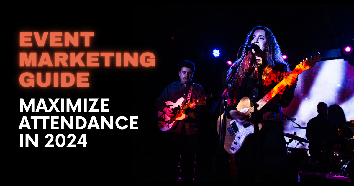 Event Marketing Guide: Maximize Attendance in 2024