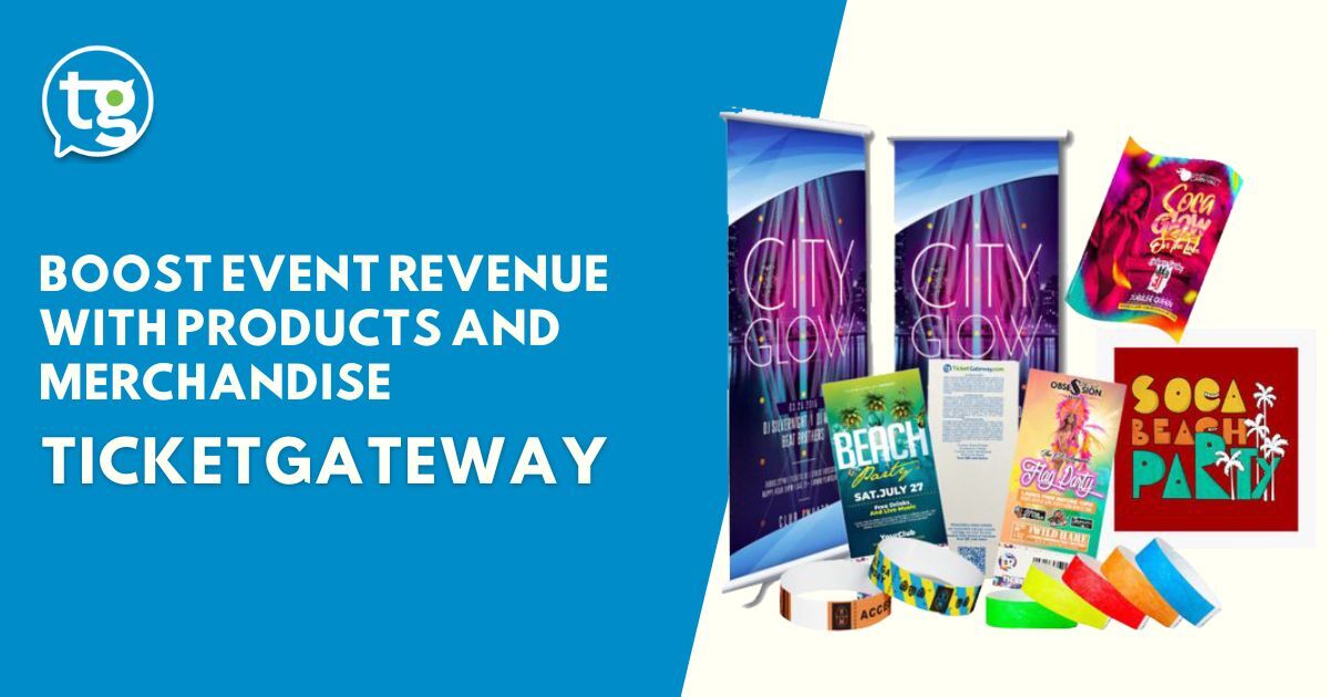 Boost Event Revenue with Products and Merchandise - Ticketgateway
