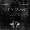 NOIR X REWIND