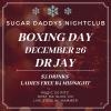 Boxing Day Sugar Daddys with Dr Jay / Ritz live Z1035 / $3 drinks