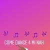 Come Dance 4 Mi Nah