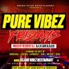 PURE VIBEZ FRIDAYS