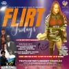 💋FLIRT FRIDAY'S💋 @Truth Entertainment Complex