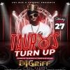 TAURUS TURNUP! CELEBRATING THE BDAY OF DJ GRIFF Toronto's HipHop King