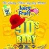 90's Baby Juicy Fruit Edition