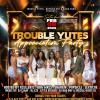 TROUBLE YUTES APPRECIATIONS PARTY
