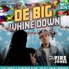 De Big Whine Down