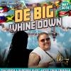 De Big Whine Down