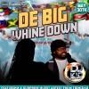 De Big Whine Down