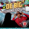 De Big Whine Down
