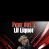 Pour Out A Lil Liquor