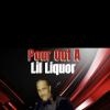 Pour Out A Lil Liquor