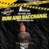 RUM AND BACCHANAL
