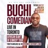 BUCHI COMEDIAN LIVE IN TORONTO - AFRICAN GIANT OF COMEDY TOUR