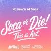 Soca or Die - Canada Day - The Archive