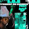 STANDING ON BUSINESS  (S.O.B.)