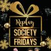 REPLAY SOCIETY FRIDAYS CHRISTMAS PARTY INSIDE GALAXY FEAT DJ RITZ, SWEET TOUCH FOUNDATION