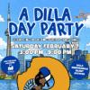 A DILLA DAY PARTY 2026