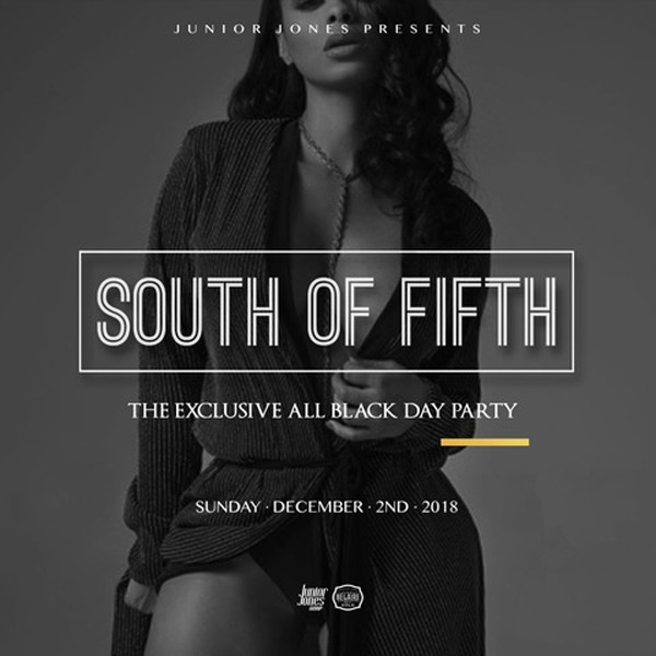 South Of Fifth  - The Exclusive All Black Day Party