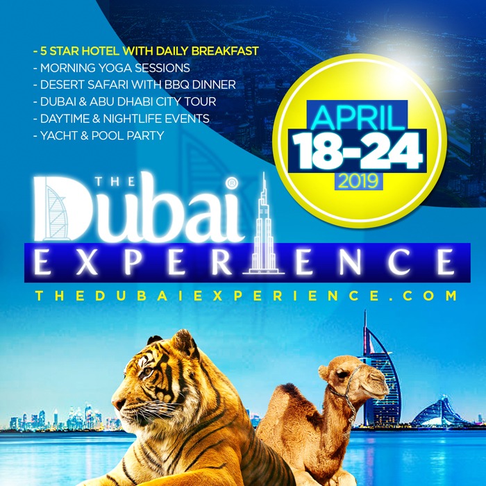 THE DUBAI EXPERIENCE APRIL 18 - 24, 2019