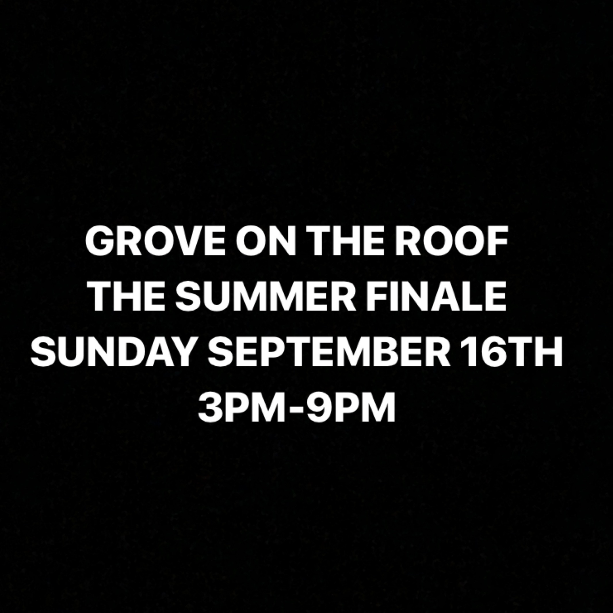 GROVE ON THE ROOF SUMMER FINALE