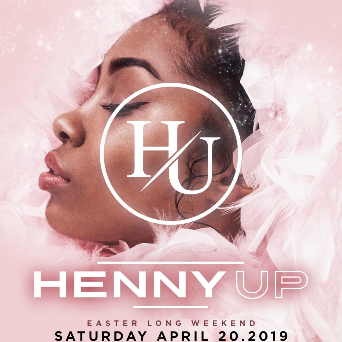 Henny Up Easter Weekend Edition