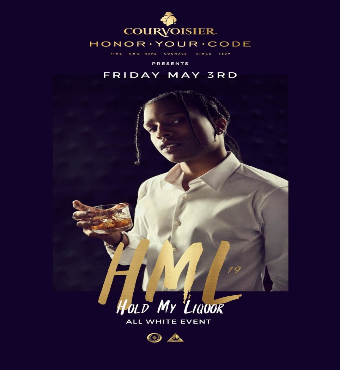 HOLD MY LIQUOR (#HML19) SPONSORED BY COURVOISIER