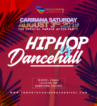 Hip Hop Vs Dancehall: Caribana Saturday Afterparty | Aug 3rd 2019