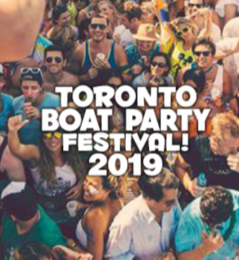 TORONTO BOAT PARTY FESTIVAL 2019 | SATURDAY JUNE 29TH (OFFICIAL PAGE)