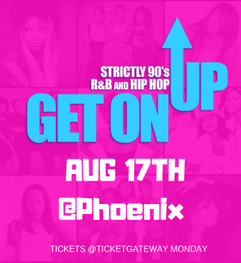 GET ON UP - 90s R&B and Hip Hop  AUG 17