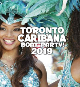 TORONTO CARIBANA BOAT PARTY 2019 | SATURDAY AUG 3RD (OFFICIAL PAGE)