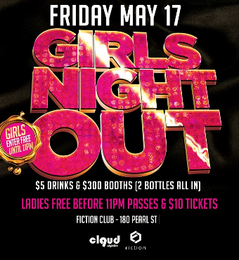 Girls Night Out @ Fiction // Fri May 17 | Ladies FREE & $300 Booths