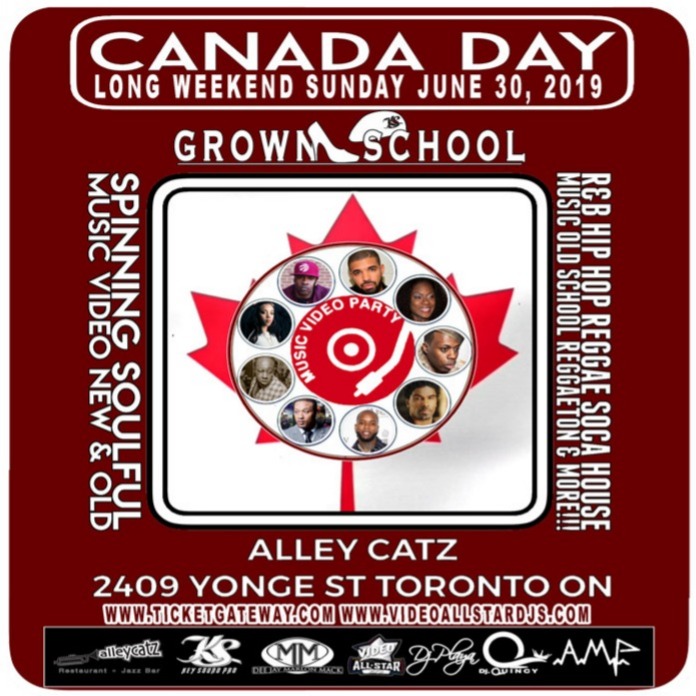 CANADA DAY LONG WEEKEND GROWN SCHOOL VIDEO MUSIC PARTY 2019