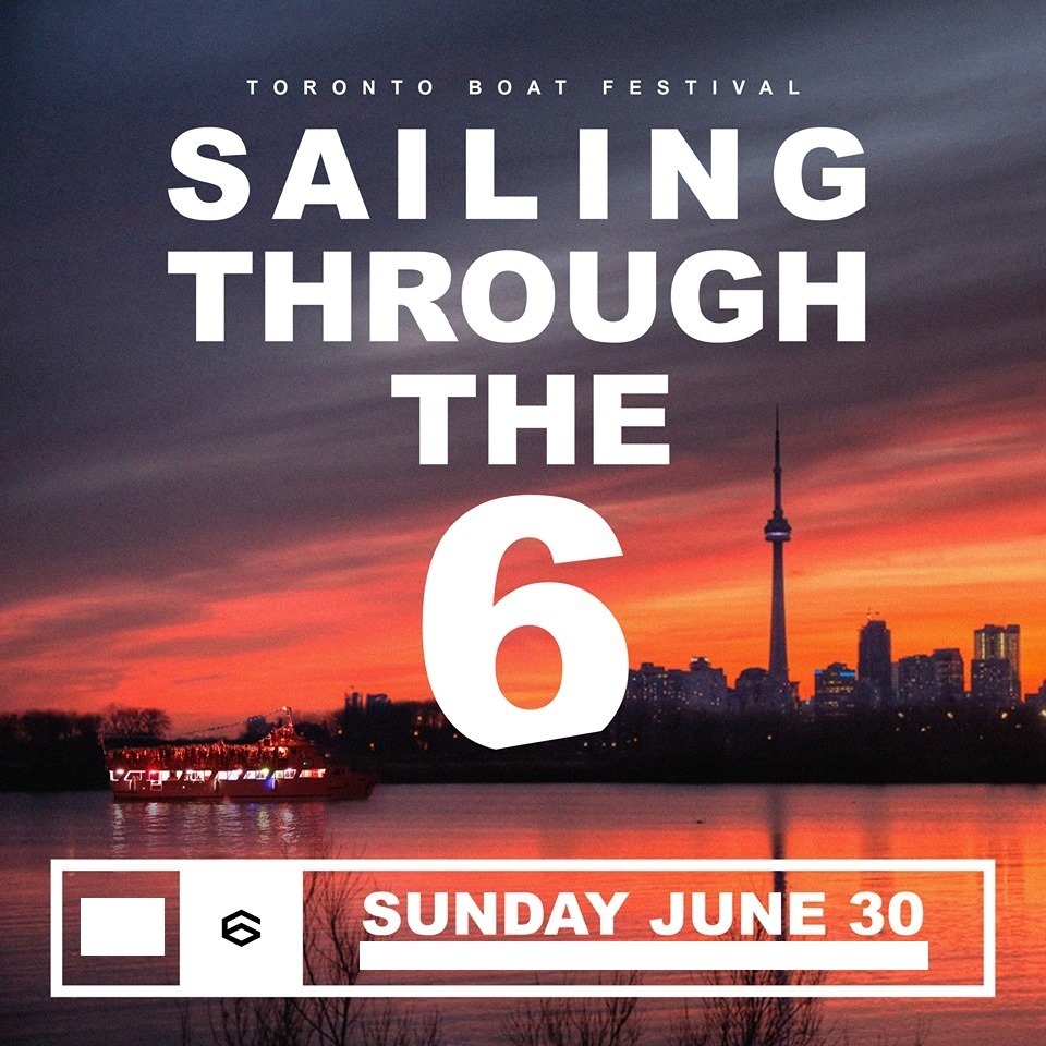 Toronto Boat Festival: Sailing Through The Six | Sun June 30th
