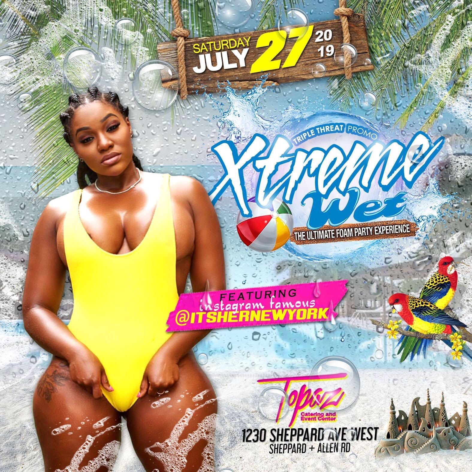 Xtreme Wet - Foam Party SAT JULY 27
