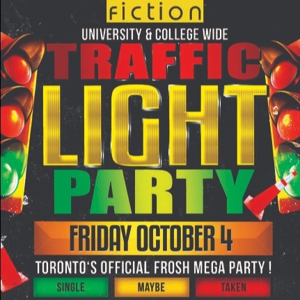 FROSH TRAFFIC LIGHT PARTY @ FICTION NIGHTCLUB | FRIDAY OCT 4TH