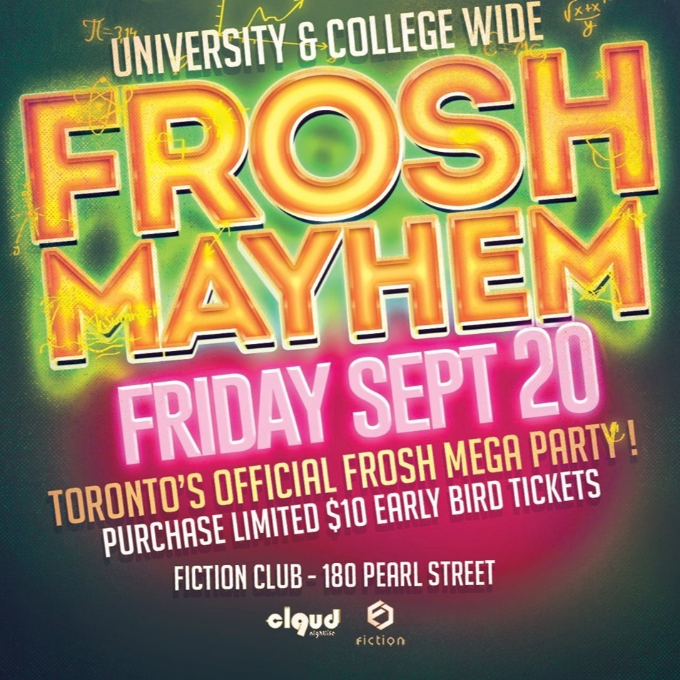 Frosh Mayhem @ Fiction // Fri Sept 20 | Toronto's Largest Frosh Night!