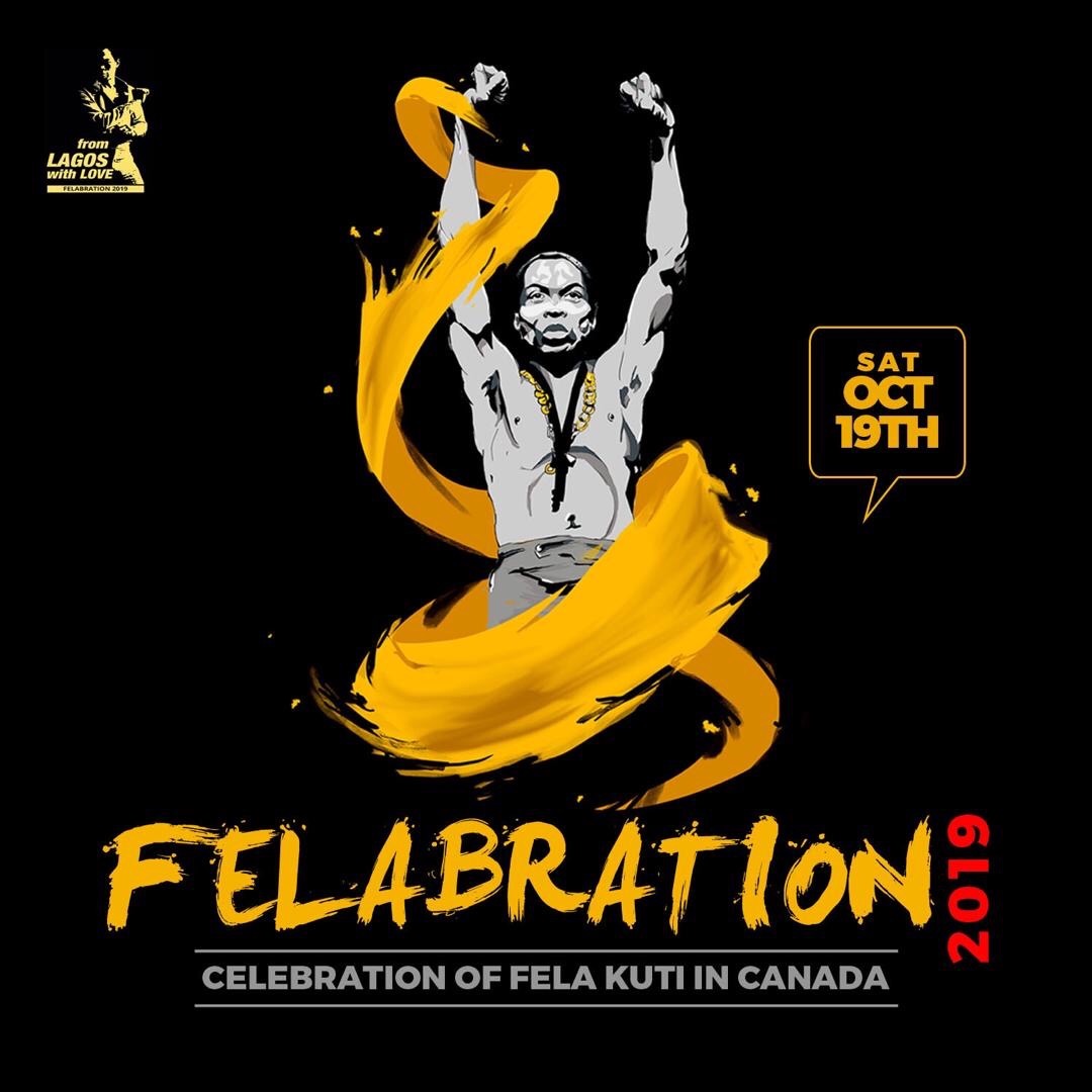Felabration 2019 - Celebraion of Fela Kuti In Canada