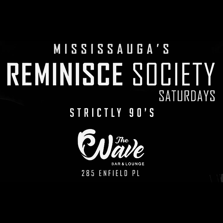 Reminisce Society Saturdays (mississauga) - Strictly 90's Old School 