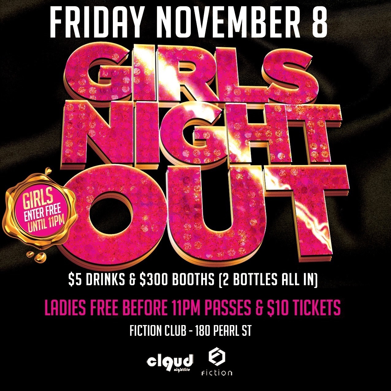 Girls Night Out @ Fiction / Fri Nov 8 | Ladies FREE Before 11PM & $5 Drinks
