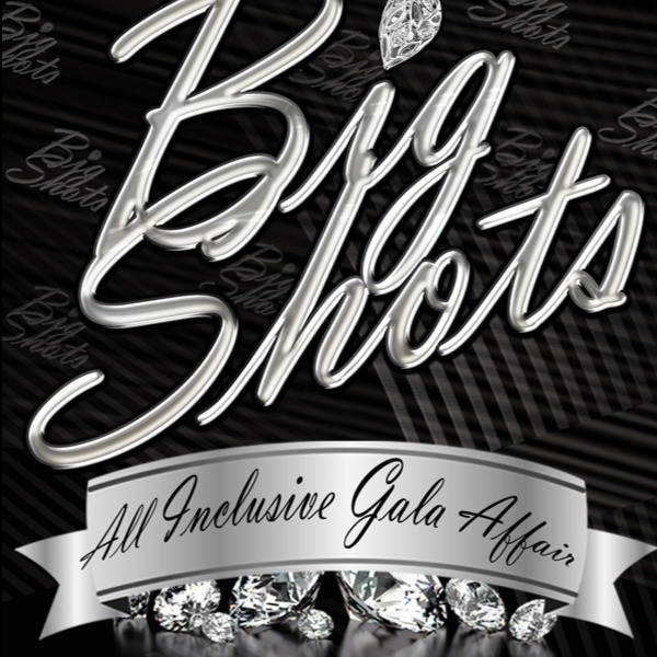 Big Shots - All Inclusive Gala Affair