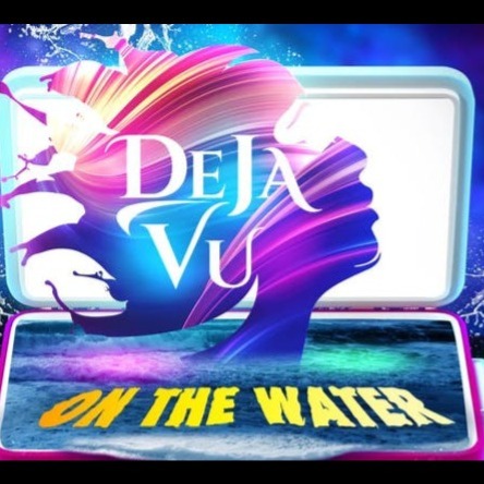 Deja Vu On The Water 