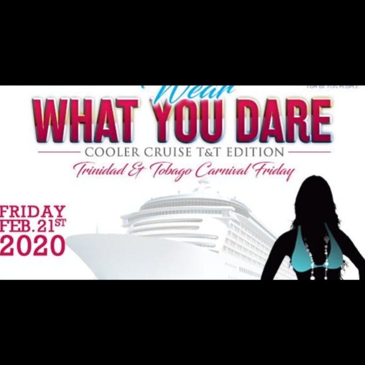WEAR WHAT YOU DARE COOLER CRUISE - T&T EDITION