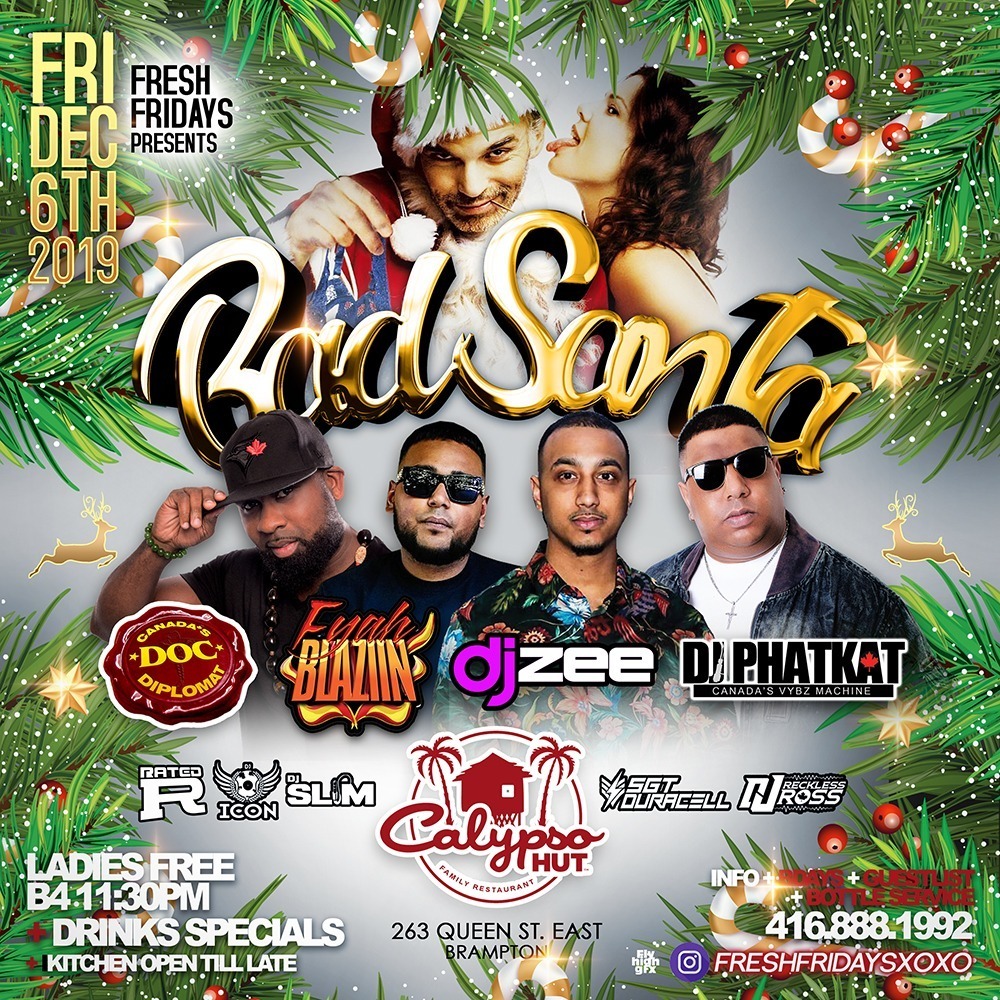 BAD SANTA - FEAT: FYAH BLAZIN,DJ ZEE, PHAT KAT, DOC AND MORE @CALYPSO HUT
