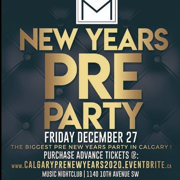 Calgary Pre New Years Party @ Music Nightclub | Official Mega Party! 