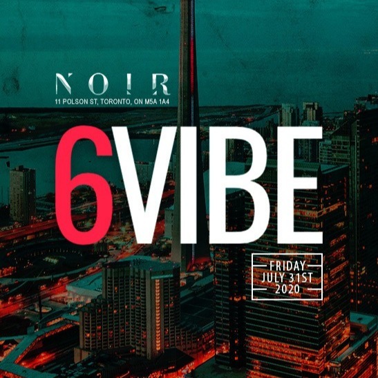 6 VIBE @ NOIR, Toronto Caribana 2020