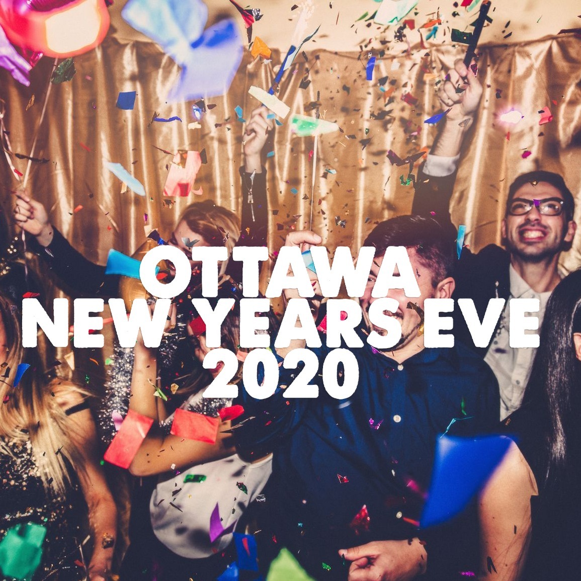 Ottawa New Years Eve Parties 2020 Tues Dec 31