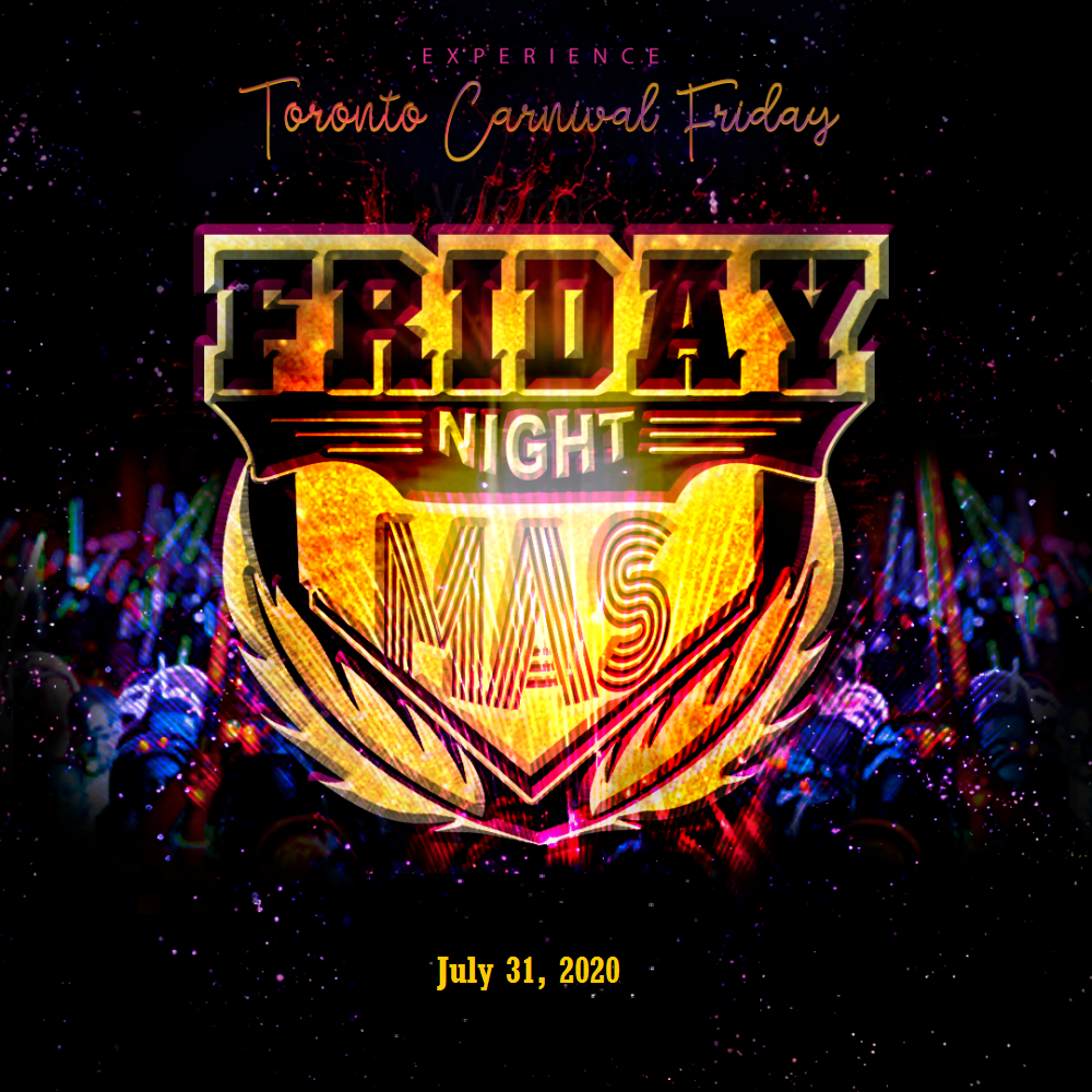 Friday Night Mas 2020 @ EXHIBITION PLACE