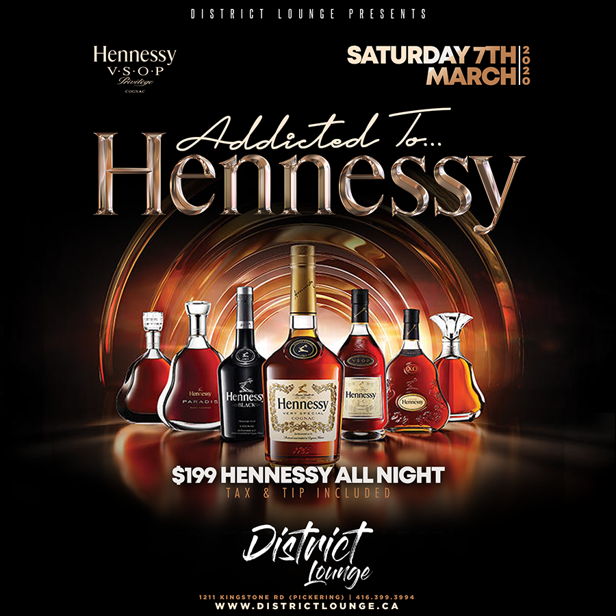 Addicted to Hennessy - District Lounge