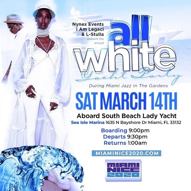 MIAMI NICE 2020 ANNUAL ALL WHITE YACHT PARTY DURING JAZZ IN THE GARDENS WEEKEND